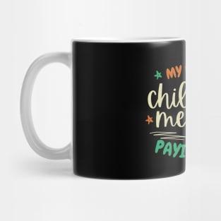 My Favorite Childhood Memory Is Not Paying Bills Mug